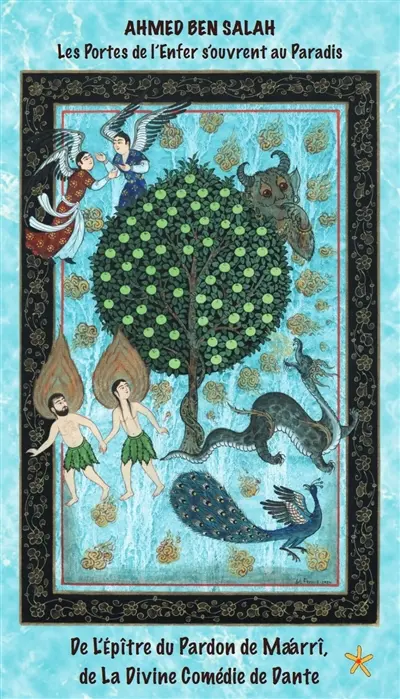 Les portes de l'enfer s'ouvrent au paradis : de L'Epître du pardon de Ma'arri, de La divine comédie de Dante