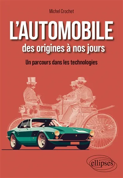 L'automobile des origines à nos jours : un parcours dans les technologies