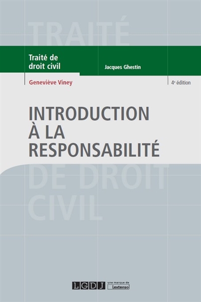 Traité de droit civil. Introduction à la responsabilité