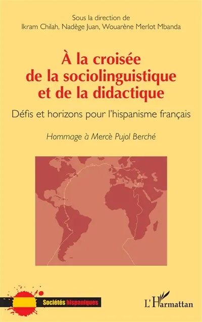 A la croisée de la sociolinguistique et de la didactique : défis et horizons pour l'hispanisme français : hommage à Mercè Pujol Berché