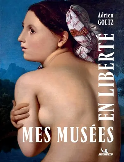 Mes musées en liberté : 120 promenades artistiques en France : récit