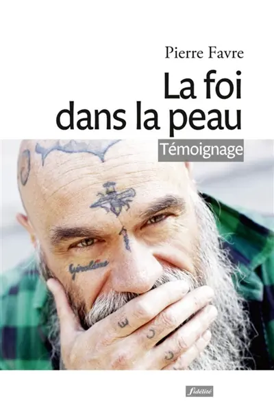 La foi dans la peau : témoignage