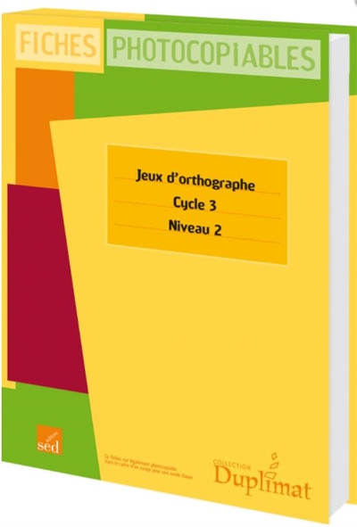 Jeux d'orthographe, cycle 3, niveau 2 : fiches photocopiables