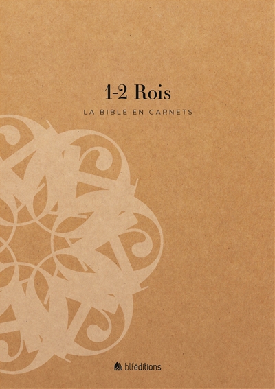 La Bible en carnets. 1-2 Rois