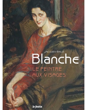 Jacques-Emile Blanche : le peintre aux visages : exposition, Libourne, Musée des beaux-arts, chapelle du Carmel, du 26 mai au 22 septembre 2018