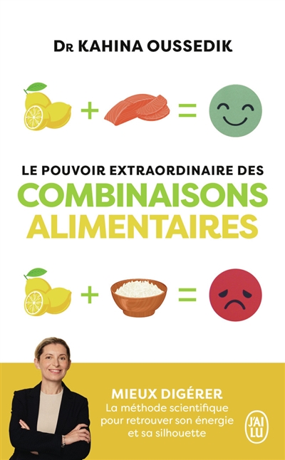 Le pouvoir extraordinaire des combinaisons alimentaires : mieux digérer : la méthode scientifique pour retrouver son énergie et sa silhouette