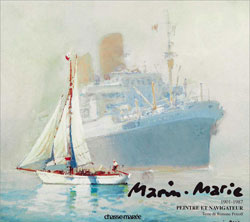 Marin-Marie 1901-1987, peintre et navigateur