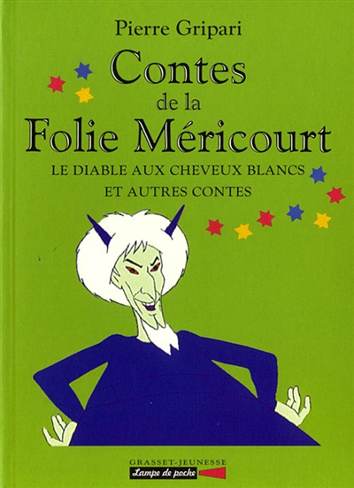 Contes de la Folie Méricourt. Vol. 2. Le diable aux cheveux blancs : et autres contes