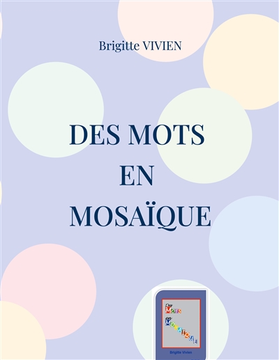 Des Mots en Mosaïque : Florilège de textes poétiques Prix Louis Bouilhet 2021
