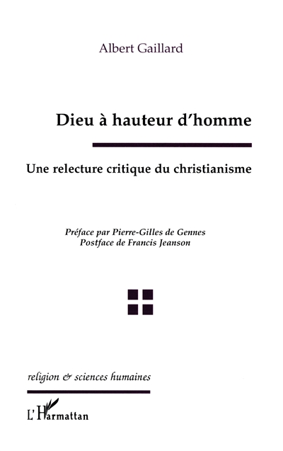 Dieu à hauteur d'homme : une relecture critique du christianisme