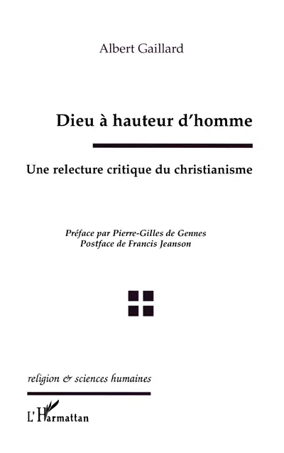 Dieu à hauteur d'homme : une relecture critique du christianisme