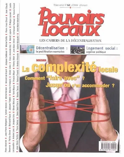 Pouvoirs locaux, n° 68. La complexité locale : comment faire avec ? Jusqu'où s'en accommoder ?