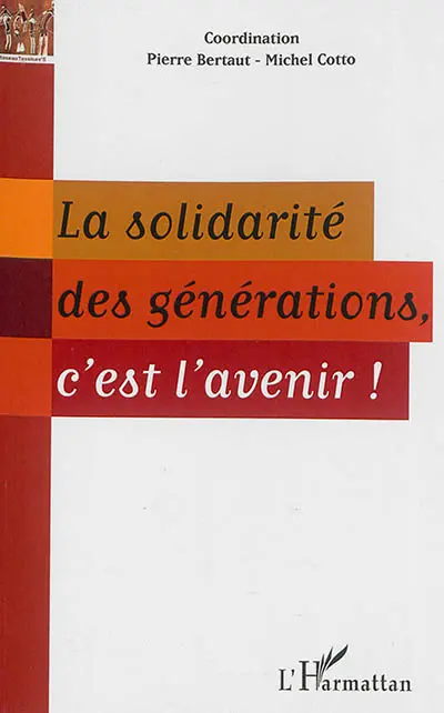 La solidarité des générations, c'est l'avenir !