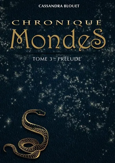 Chronique des mondes. Vol. 3. Prélude