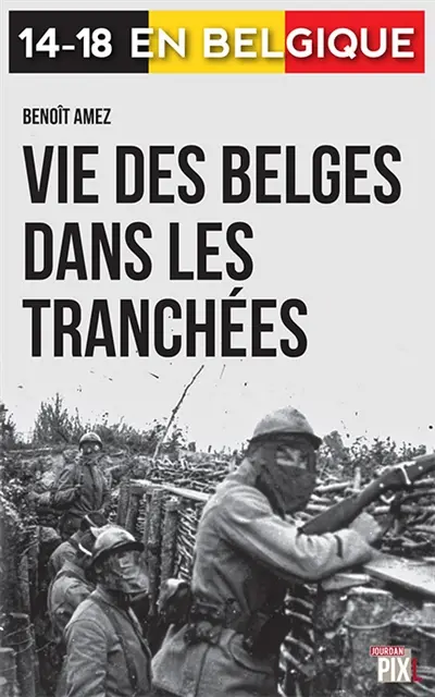 Vie des Belges dans les tranchées