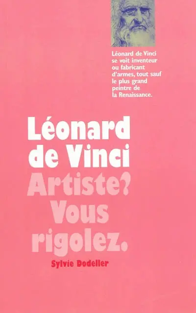 Léonard de Vinci : artiste ? Vous rigolez