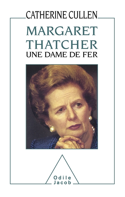 Margaret Thatcher, une dame de fer
