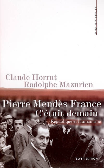 Pierre Mendès France c'était demain
