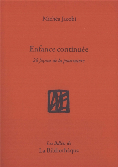 Humanitatis elementi. Vol. 12. Enfance continuée : 26 façons de la poursuivre