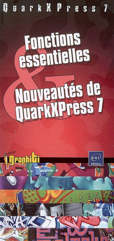 QuarkXPress 7 : fonctions essentielles et nouveautés de QuarkXPress 7