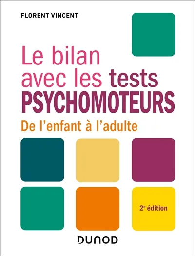 Le bilan avec les tests psychomoteurs : de l'enfant à l'adulte