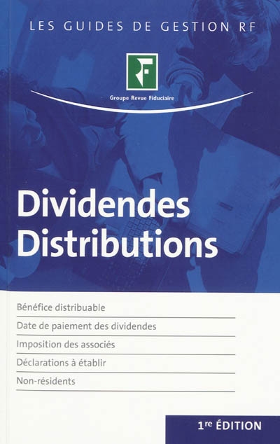 Dividendes, distributions : bénéfice distribuable, date de paiement des dividendes, imposition des associés, déclarations à établir, non-résidents