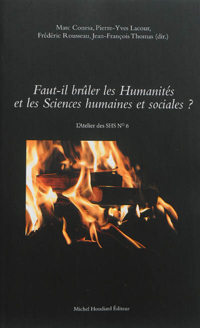 Faut-il brûler les humanités et les sciences humaines et sociales ?