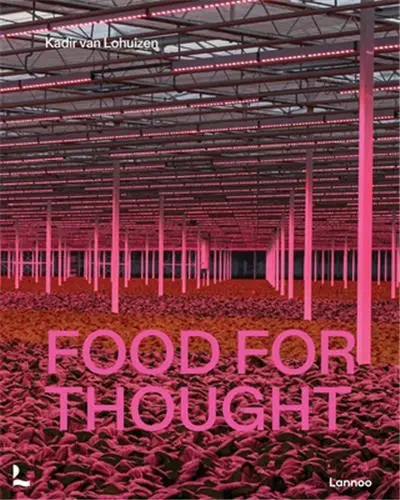 Kadir van Lohuizen Food for Thought