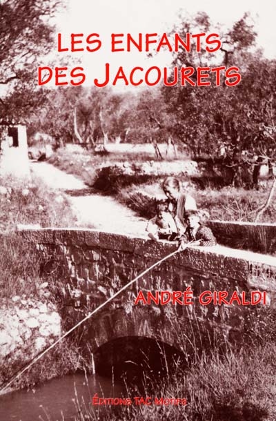 Les enfants des Jacourets : souvenirs des années 1935-1944 à Peymeinade