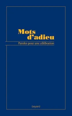 Mots d'adieu : paroles pour une célébration
