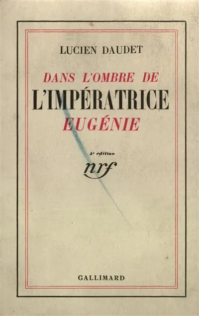 Dans l'ombre de l'impératrice Eugénie