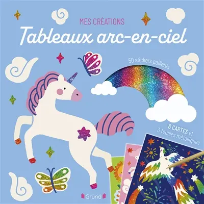 Tableaux arc-en-ciel : 6 cartes et 3 feuilles métalliques : 50 stickers pailletés
