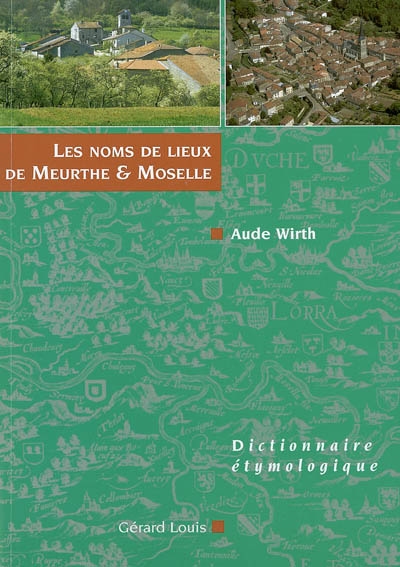 Les noms de lieux de Meurthe & Moselle : dictionnaire étymologique