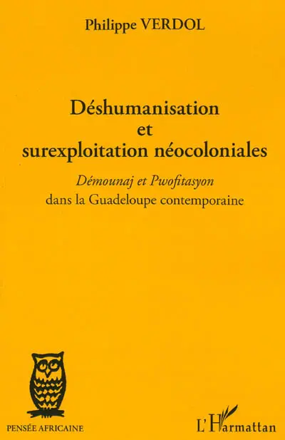 Déshumanisation et surexploitation néocoloniales : démounaj et pwofitasyon dans la Guadeloupe contemporaine