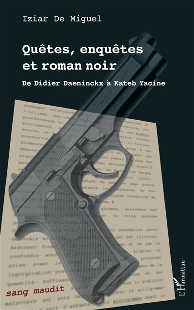 Quêtes, enquêtes et roman noir : de Didier Daeninckx à Kateb Yacine