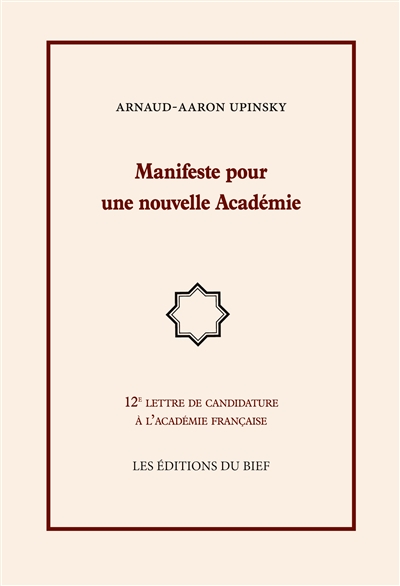 Manifeste pour une nouvelle Académie : 12e lettre de candidature à l académie française