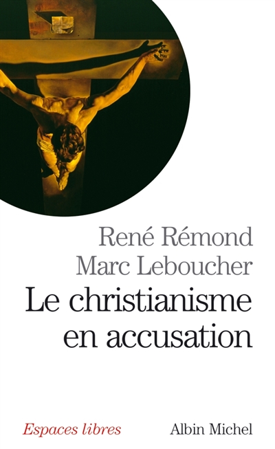 Le christianisme en accusation : entretiens avec Marc Leboucher