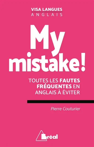 My mistake ! : toutes les fautes fréquentes en anglais à éviter