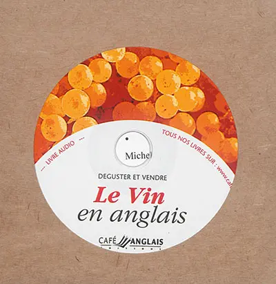Déguster et vendre le vin en anglais : livre audio