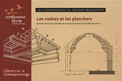 Les voûtes et les planchers : extraits de L'encyclopédie de la maçonnerie et de la taille de pierre