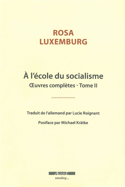 Oeuvres complètes de Rosa Luxemburg. Vol. 2. A l'école du socialisme