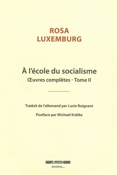Oeuvres complètes de Rosa Luxemburg. Vol. 2. A l'école du socialisme