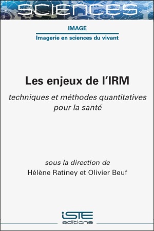 Les enjeux de l'IRM : techniques et méthodes quantitatives pour la santé