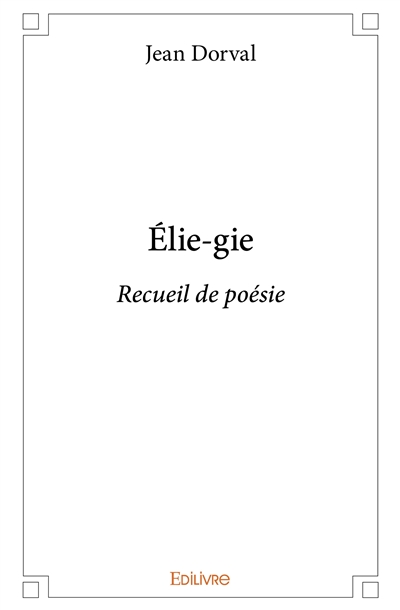 Elie-gie : recueil de poésie