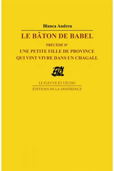 Le Bâton de Babel. D'une petite fille de province qui vint vivre dans un Chagall