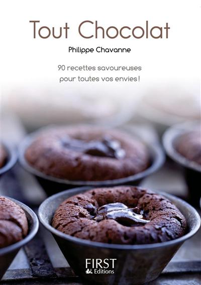 Tout chocolat : 90 recettes savoureuses pour toutes vos envies !