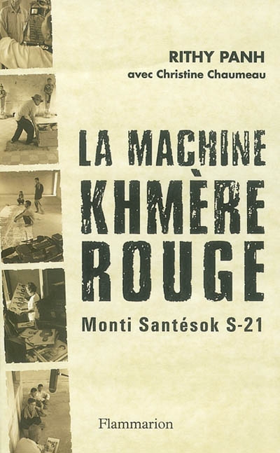 La machine khmère rouge : Monti Santésok S-21