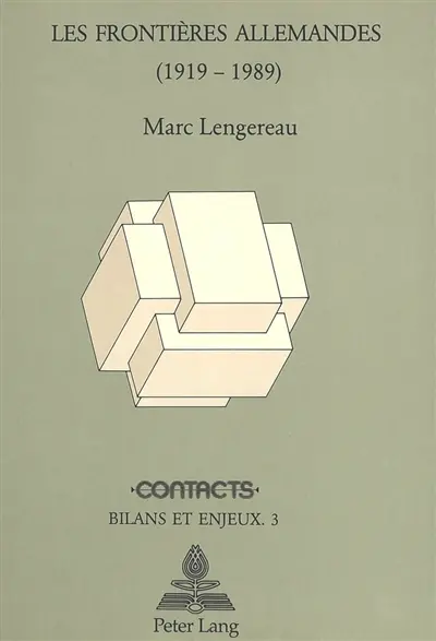 Les frontières allemandes (1919-1989) : frontières d'Allemagne et en Allemagne : aspects territoriaux de la question allemande