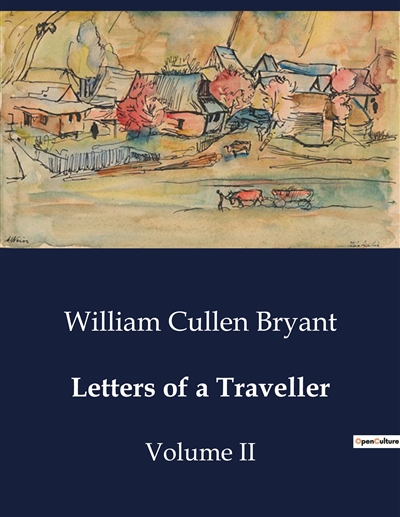 Letters of a Traveller :...
