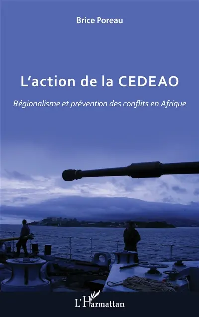 L'action de la CEDEAO : régionalisme et prévention des conflits en Afrique